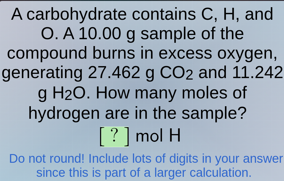 a carbohydrate contains c, h, and o. a 10.00 g sample of the compound b…