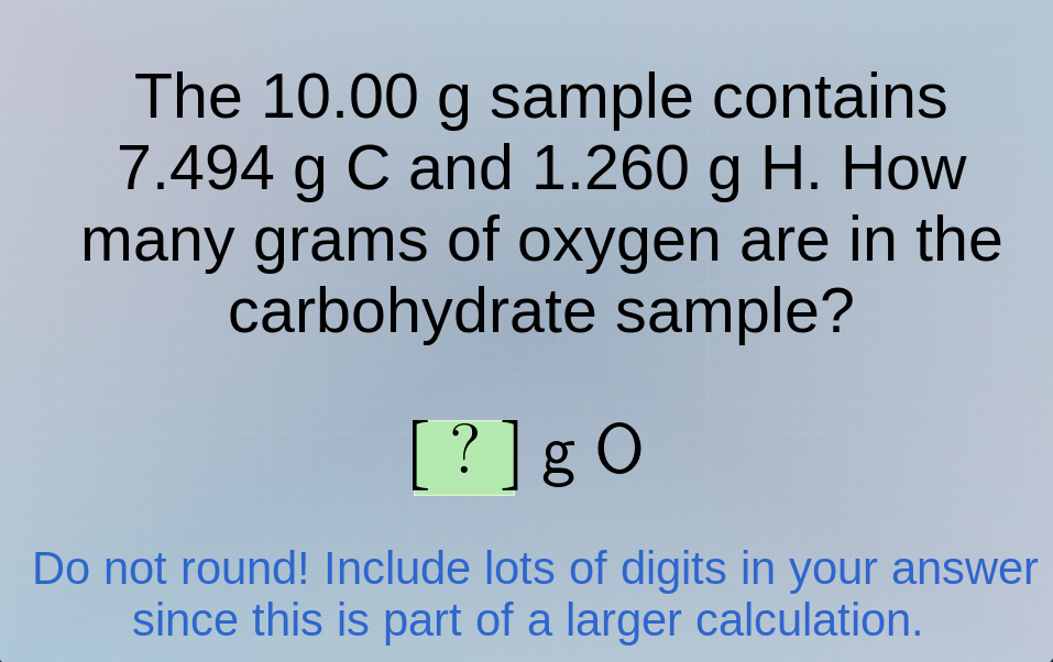 the 10.00 g sample contains 7.494 g c and 1.260 g h. how many grams of …