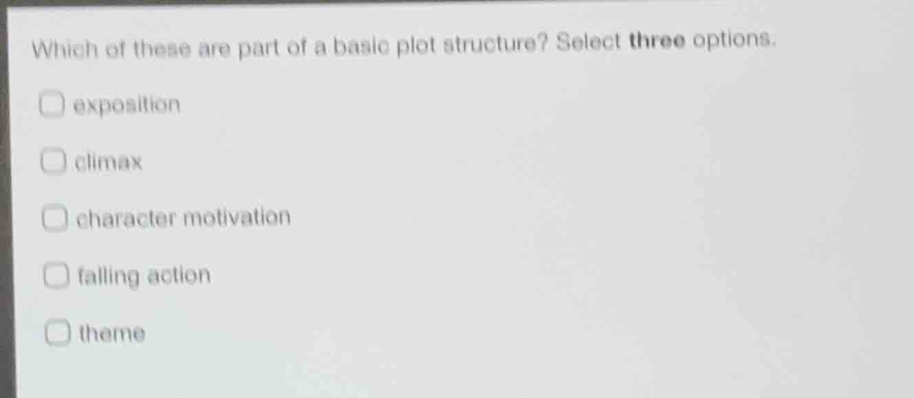 which of these are part of a basic plot structure? select three options…