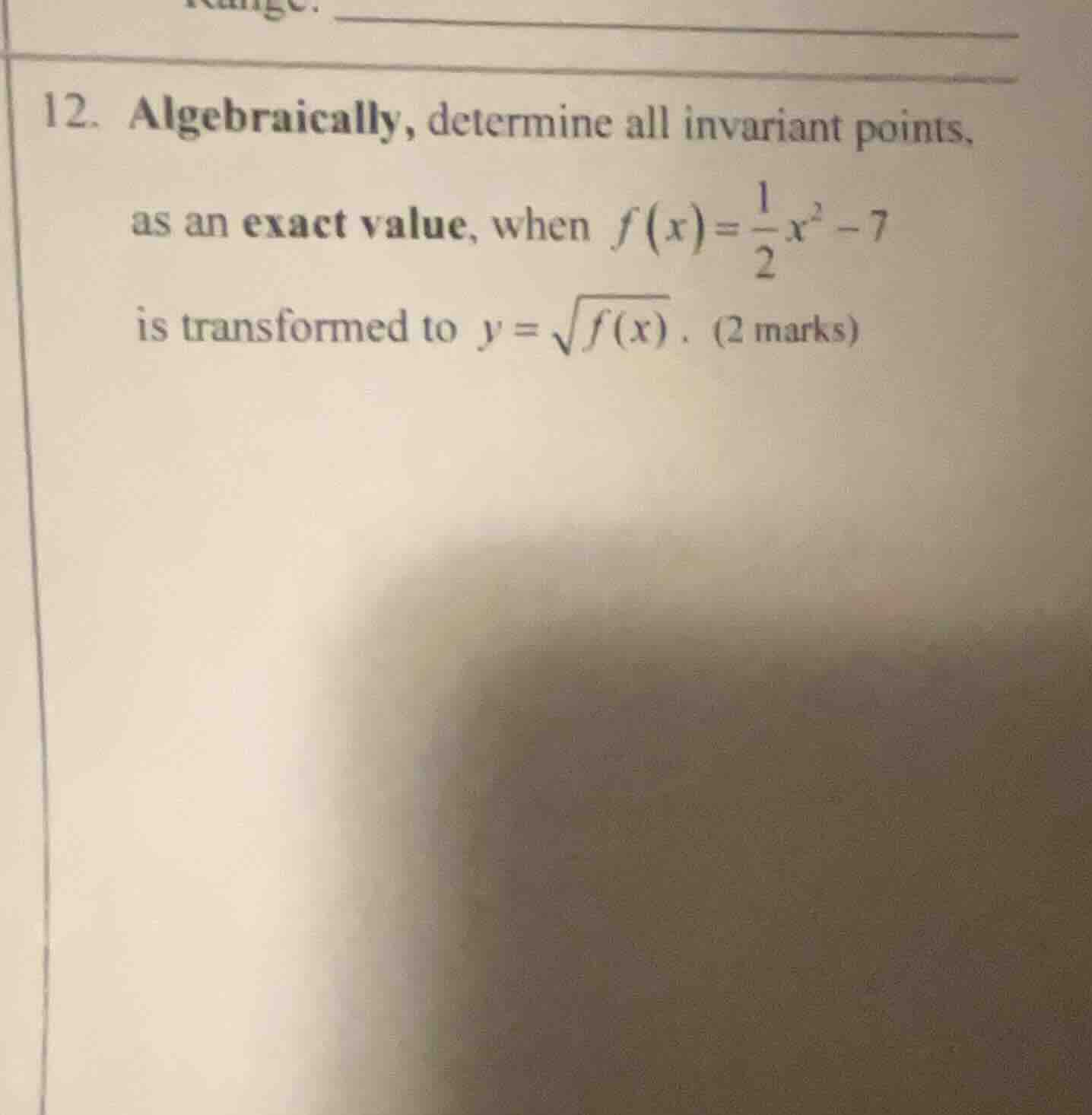 12. algebraically, determine all invariant points, as an exact value, w…
