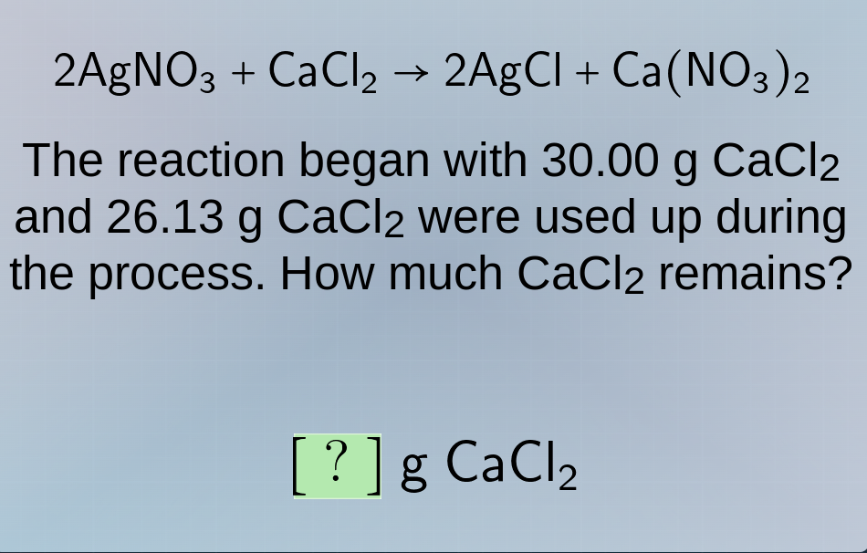 2agno₃ + cacl₂ → 2agcl + ca(no₃)₂ the reaction began with 30.00 g cacl₂…