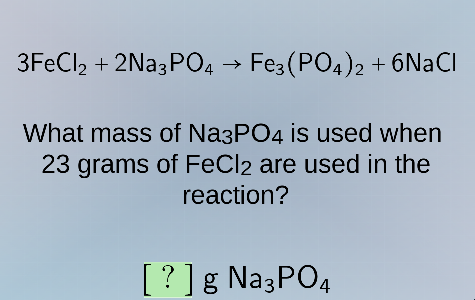 3fecl₂ + 2na₃po₄ → fe₃(po₄)₂ + 6nacl what mass of na₃po₄ is used when 2…