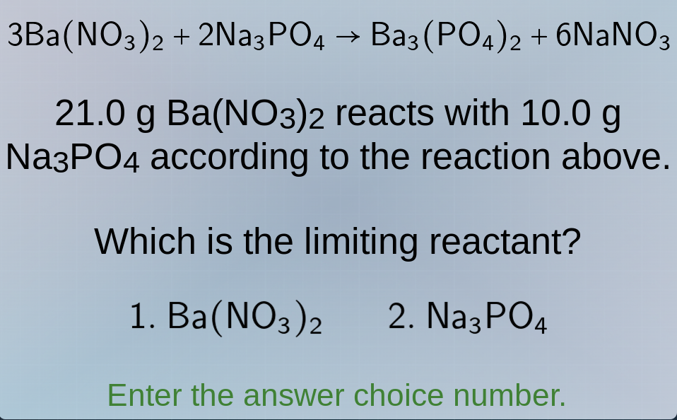 3ba(no₃)₂ + 2na₃po₄ → ba₃(po₄)₂ + 6nano₃ 21.0 g ba(no₃)₂ reacts with 10…