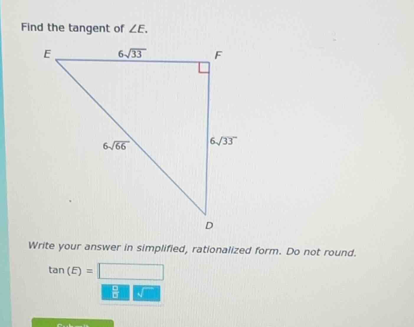 find the tangent of $\\angle e$. triangle def with right angle at f, ef…