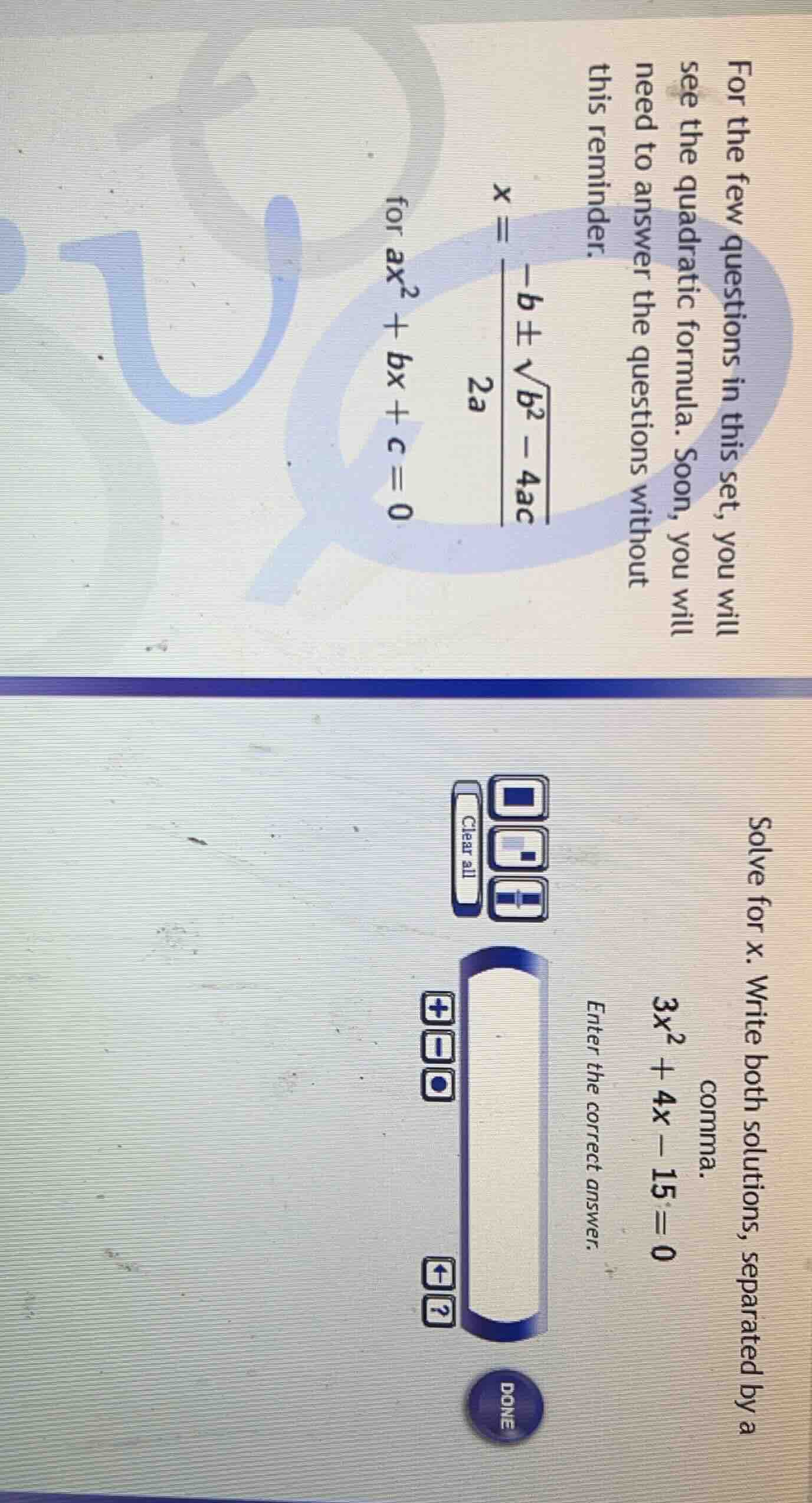 for the few questions in this set, you will see the quadratic formula. …