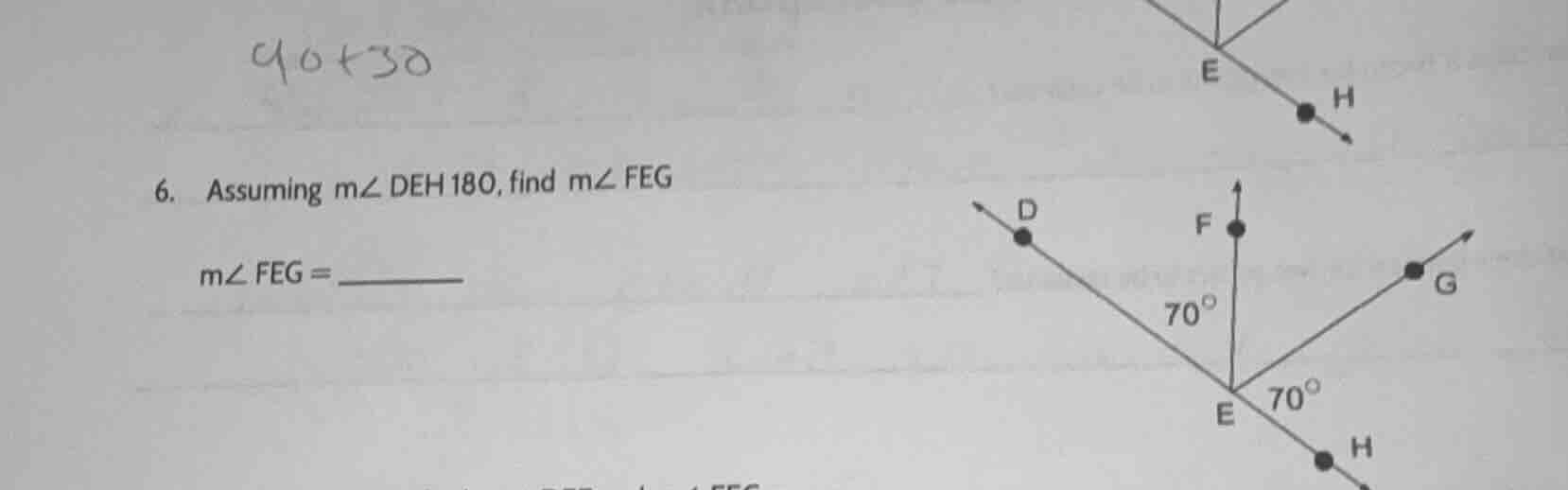 90+30 6. assuming m∠ deh 180, find m∠ feg m∠ feg = (and there is a diag…