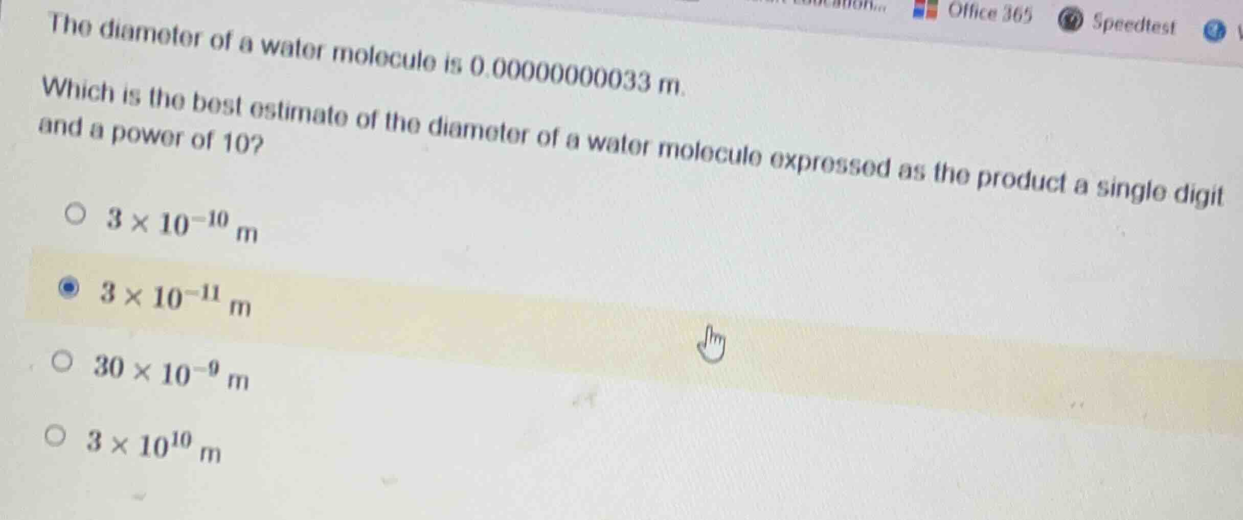 the diameter of a water molecule is 0.000000000033 m. which is the best…