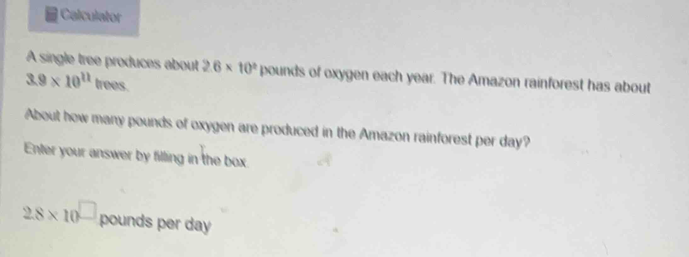 calculator a single tree produces about $2.6 \\times 10^4$ pounds of ox…