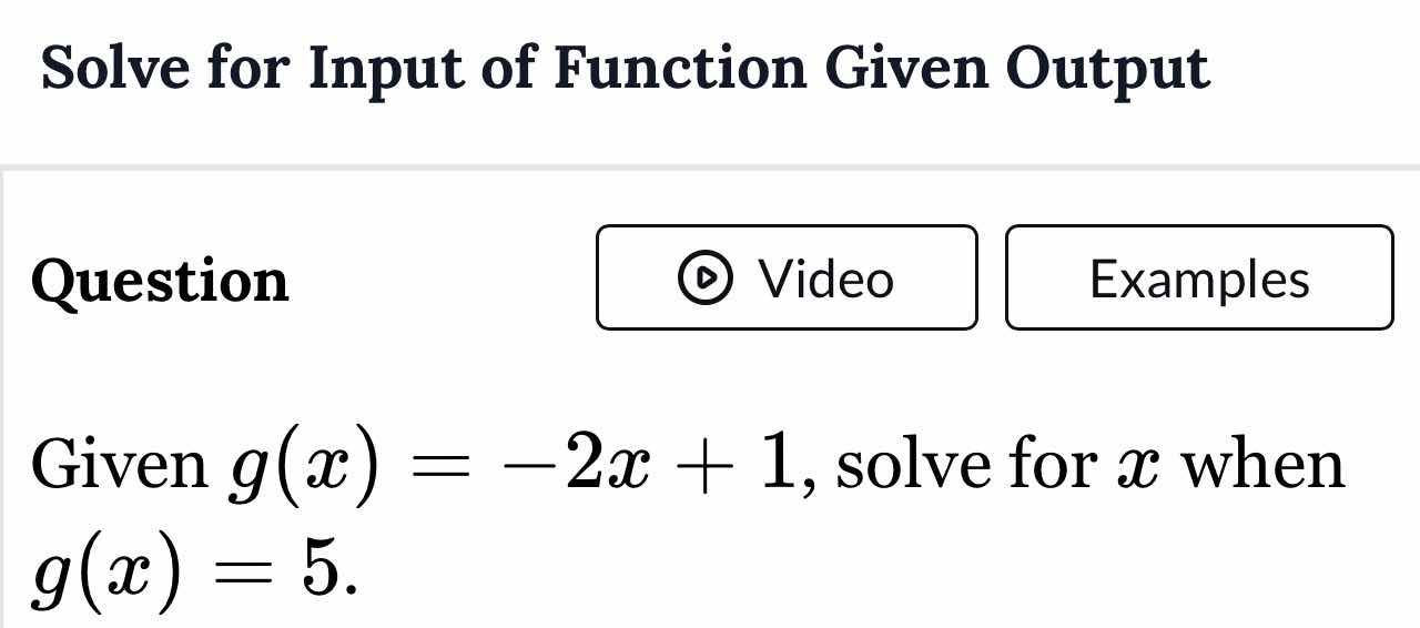 solve for input of function given output question given ( g(x) = -2x + …