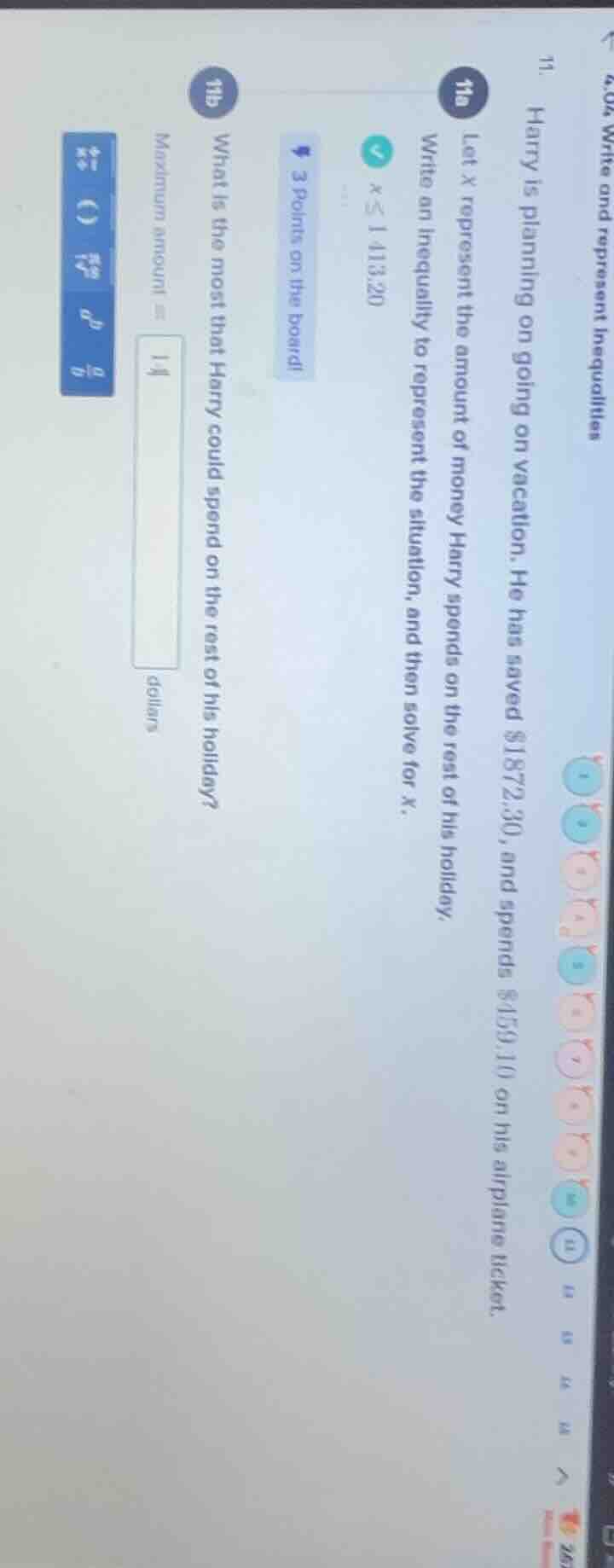 11. harry is planning on going on vacation. he has saved $1872.30, and …