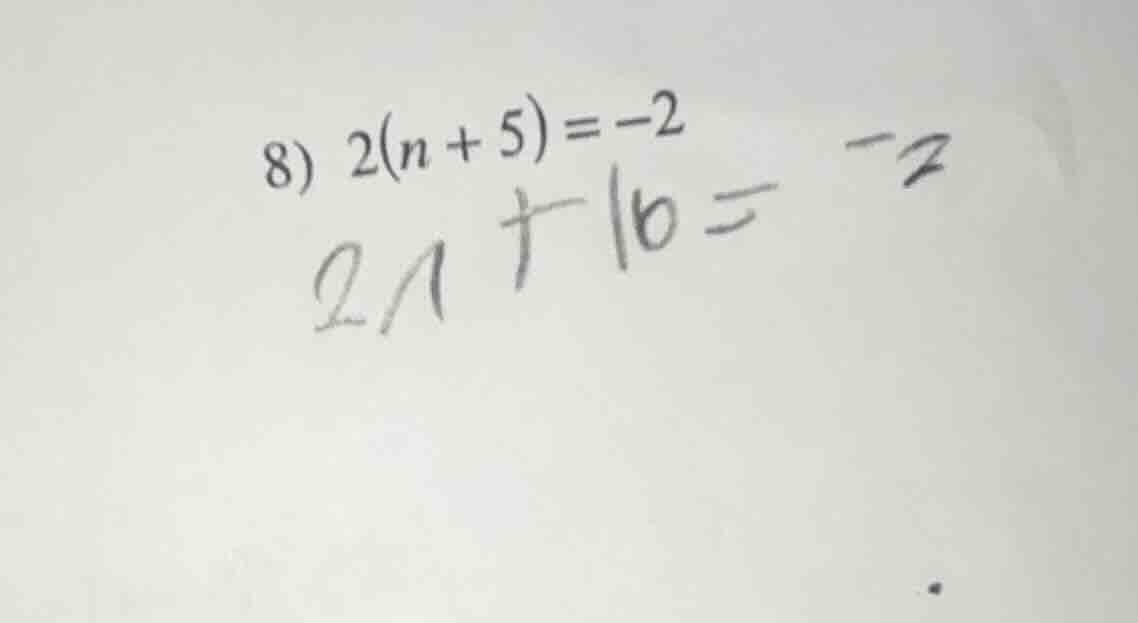 8) 2(n + 5) = -2