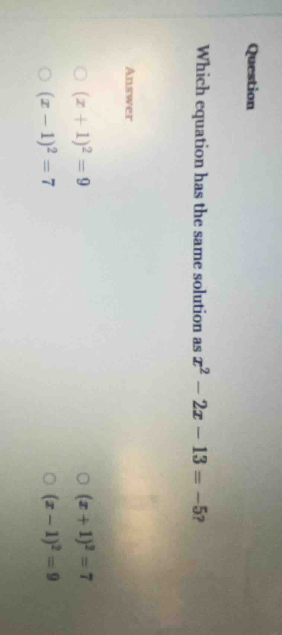 question which equation has the same solution as ( x^2 - 2x - 13 = -5 )…