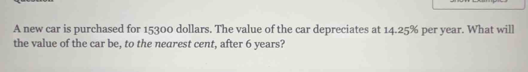 a new car is purchased for 15300 dollars. the value of the car deprecia…
