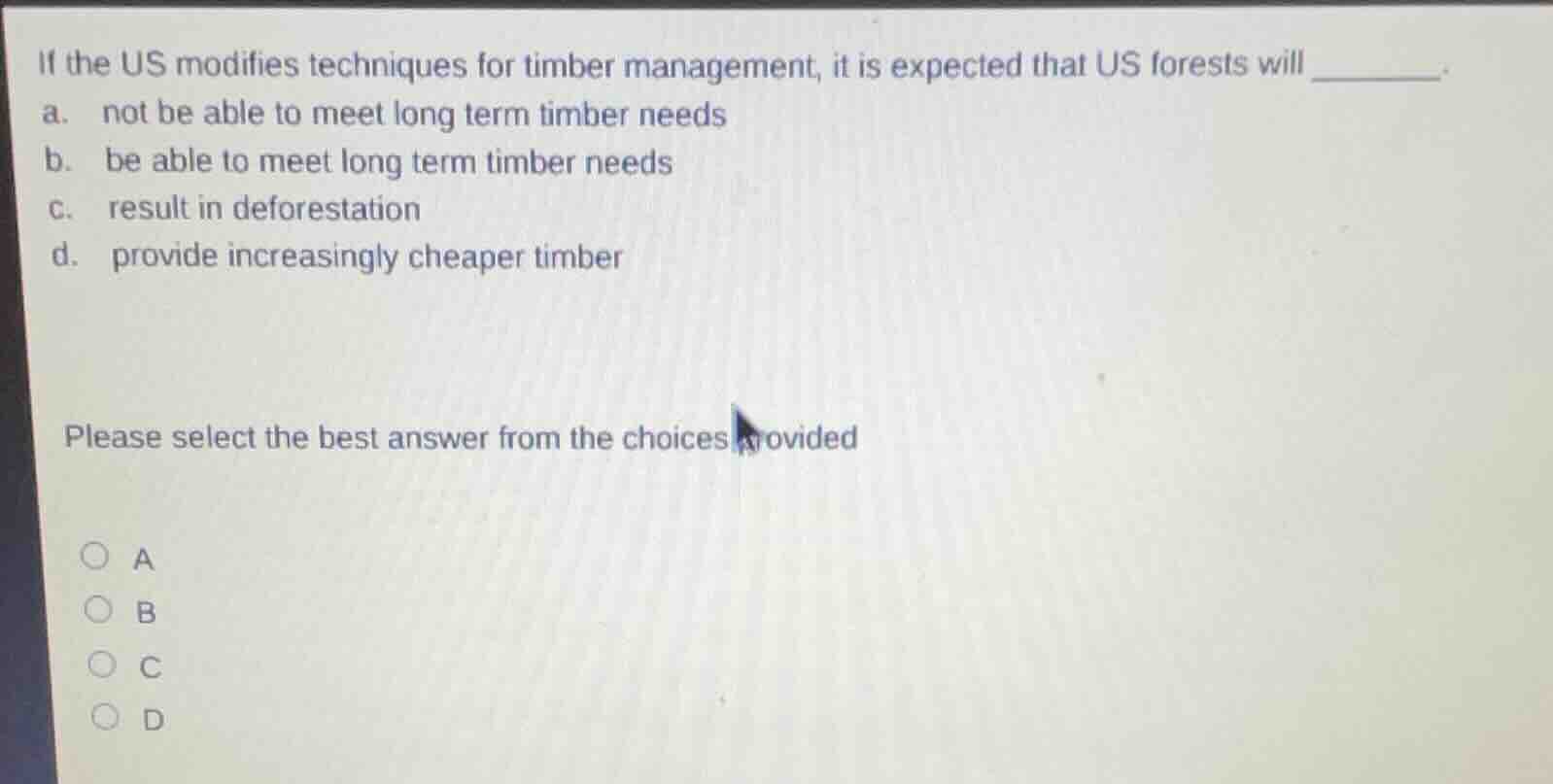 if the us modifies techniques for timber management, it is expected tha…