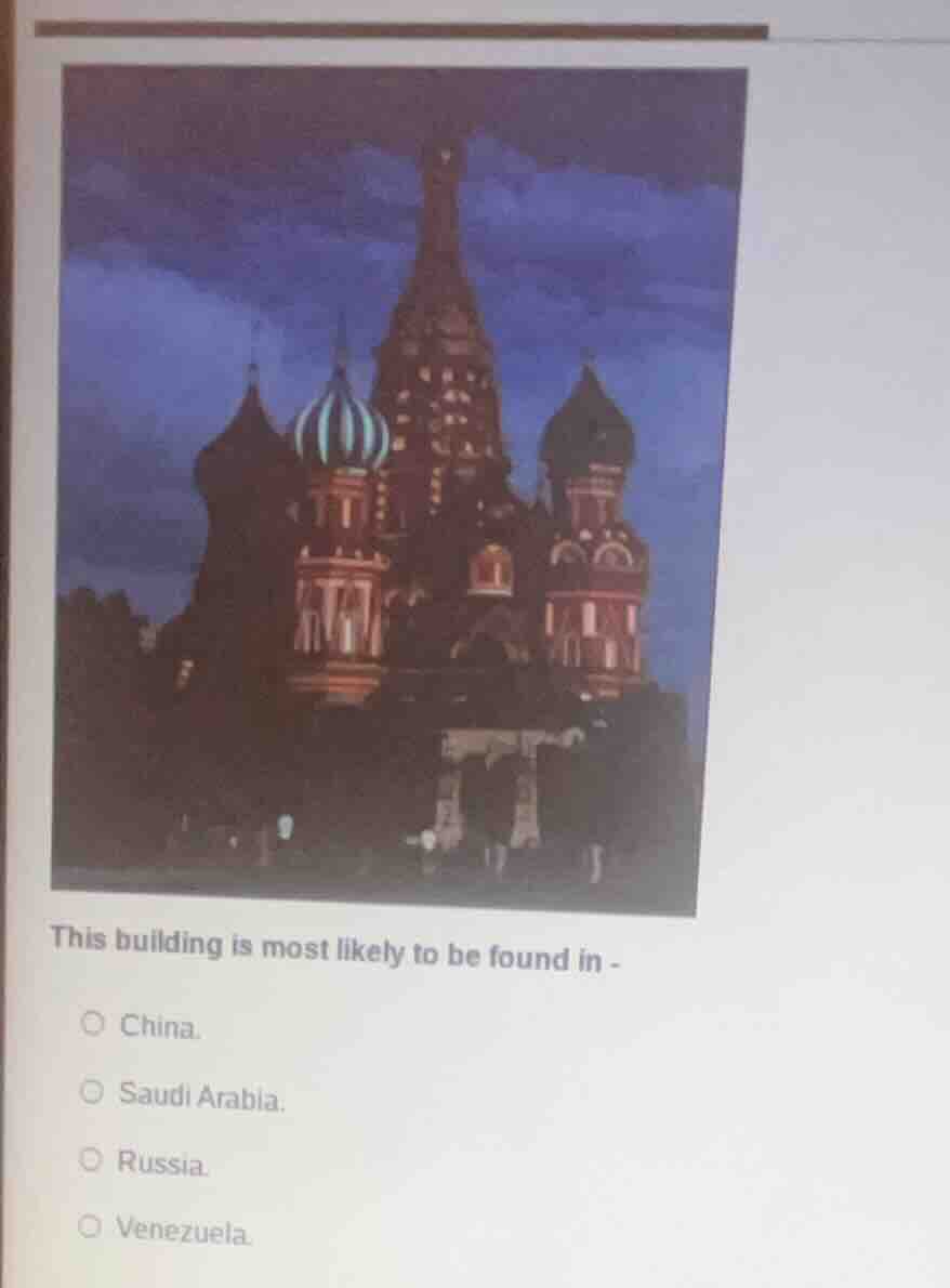 this building is most likely to be found in - ○ china. ○ saudi arabia. …