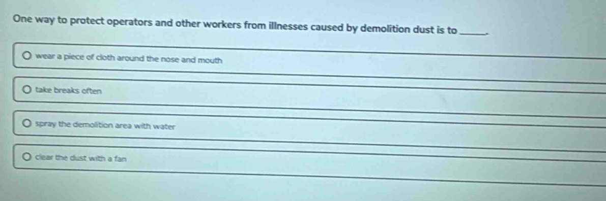 one way to protect operators and other workers from illnesses caused by…