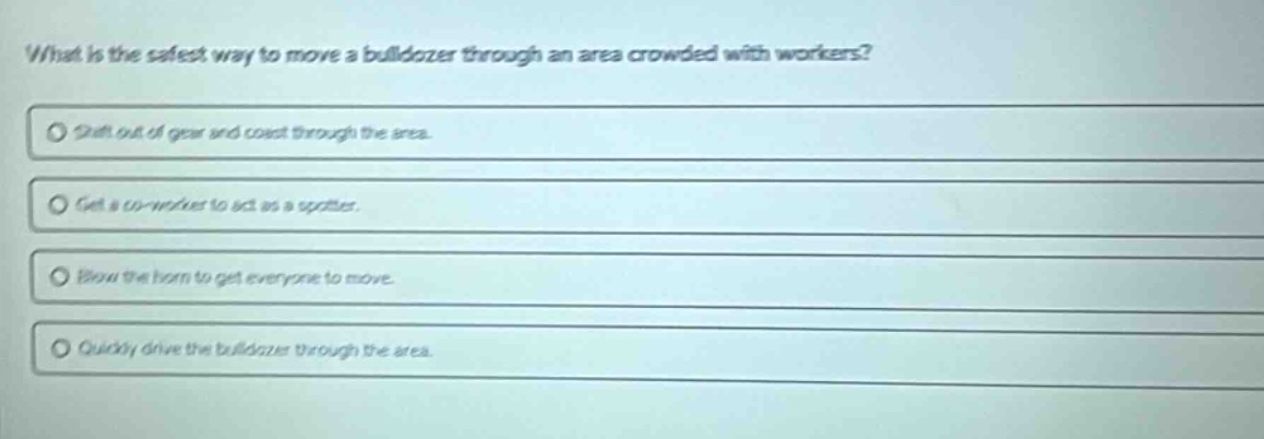 what is the safest way to move a bulldozer through an area crowded with…