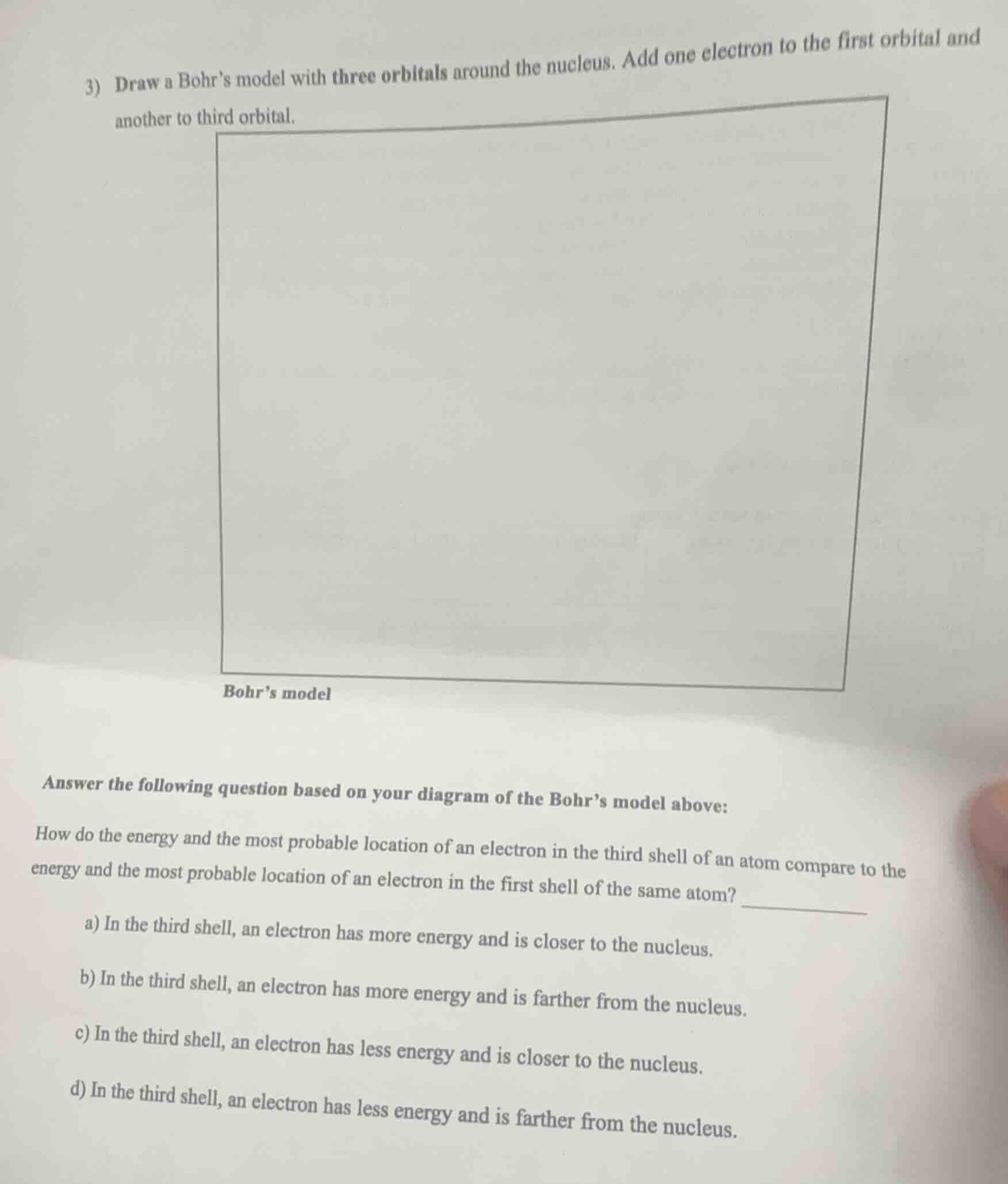 3) draw a bohrs model with three orbitals around the nucleus. add one e…