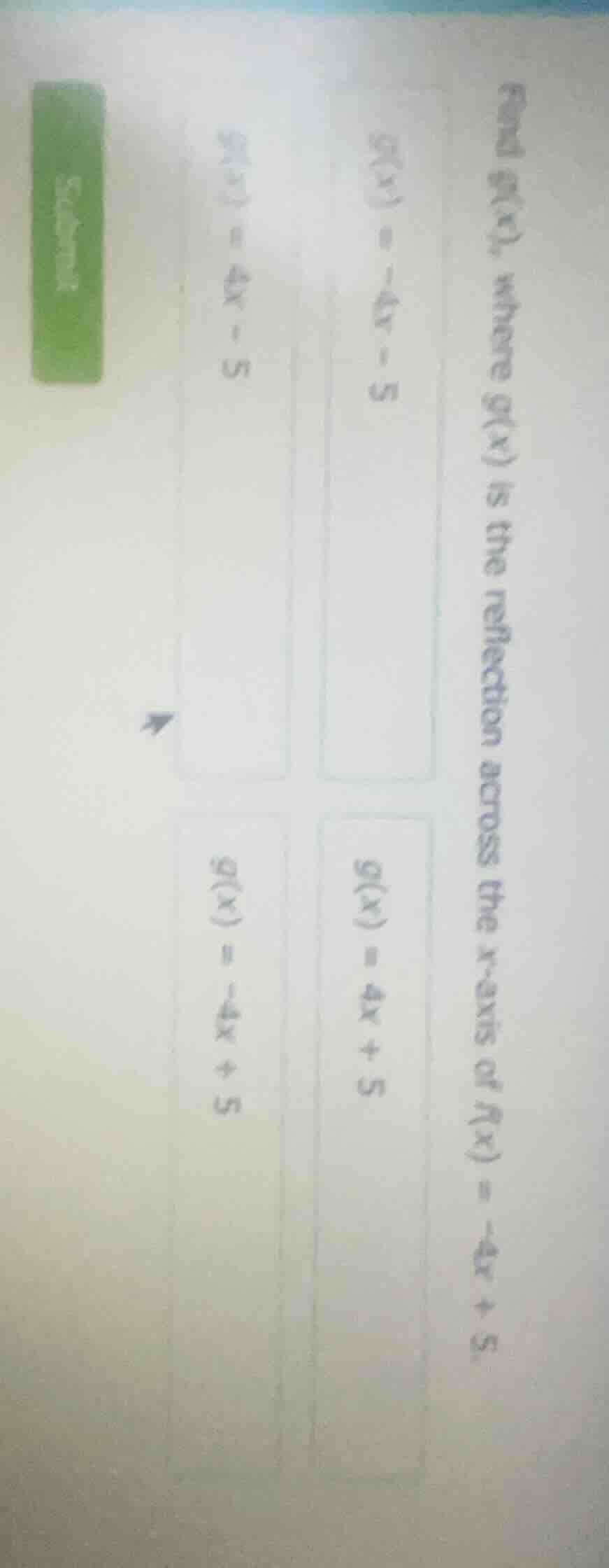 find g(x), where g(x) is the reflection across the x - axis of f(x) = -…