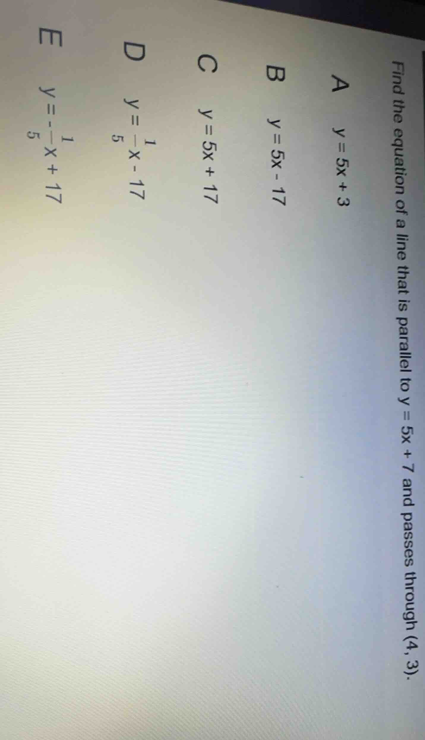 find the equation of a line that is parallel to ( y = 5x + 7 ) and pass…