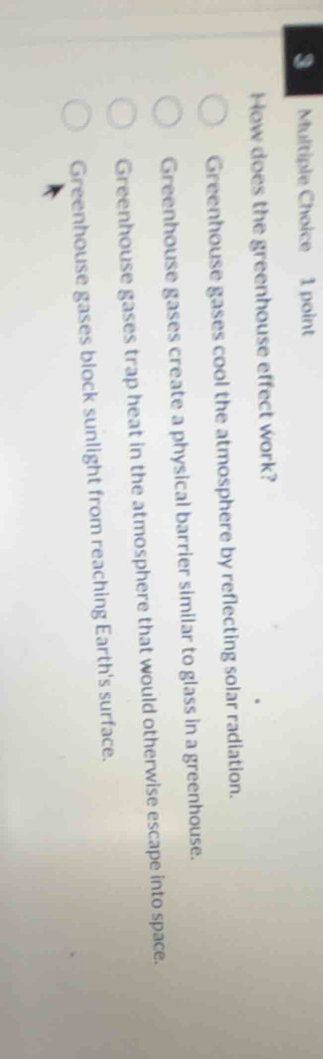 multiple choice 1 point how does the greenhouse effect work? greenhouse…