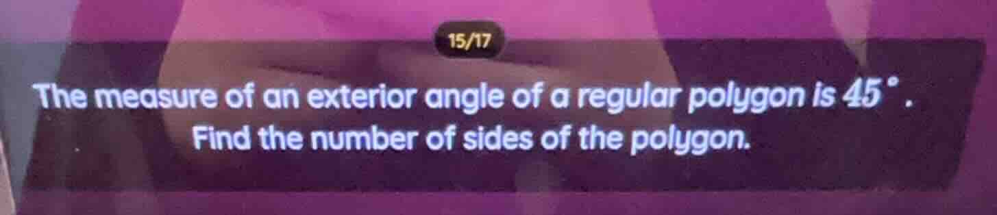 the measure of an exterior angle of a regular polygon is $45^{circ}$. f…
