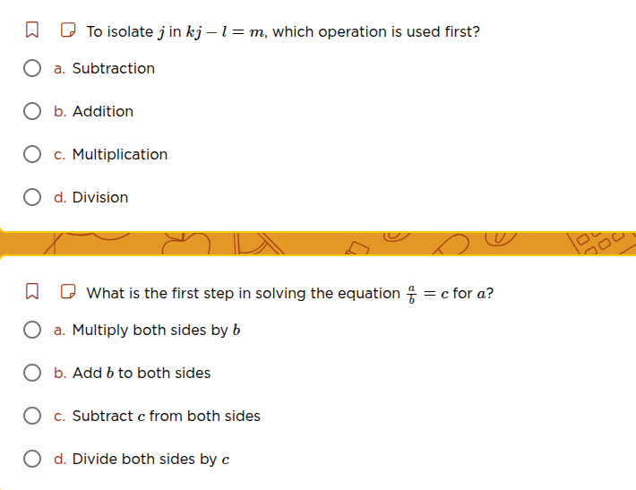 to isolate j in kj - l = m, which operation is used first? a. subtracti…