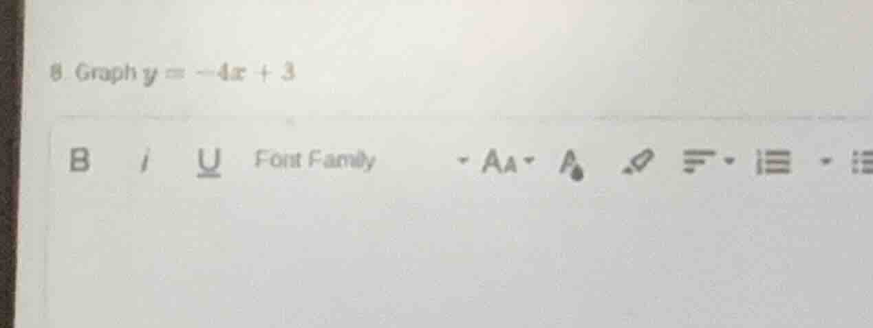 8. graph $y = -4x + 3$