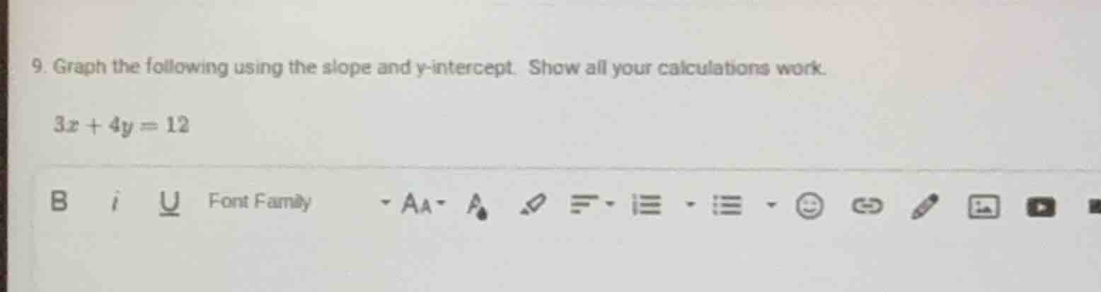 9. graph the following using the slope and y-intercept. show all your c…