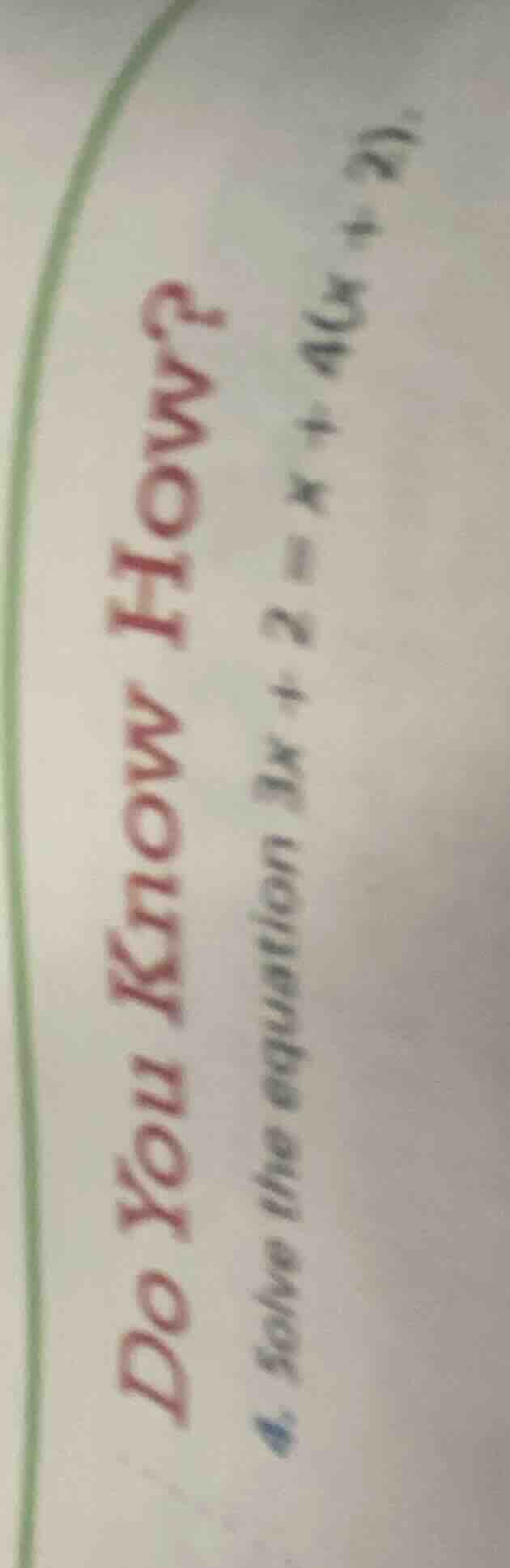 do you know how? 4. solve the equation ( 3x + 2 = x + 4(x + 2) ).