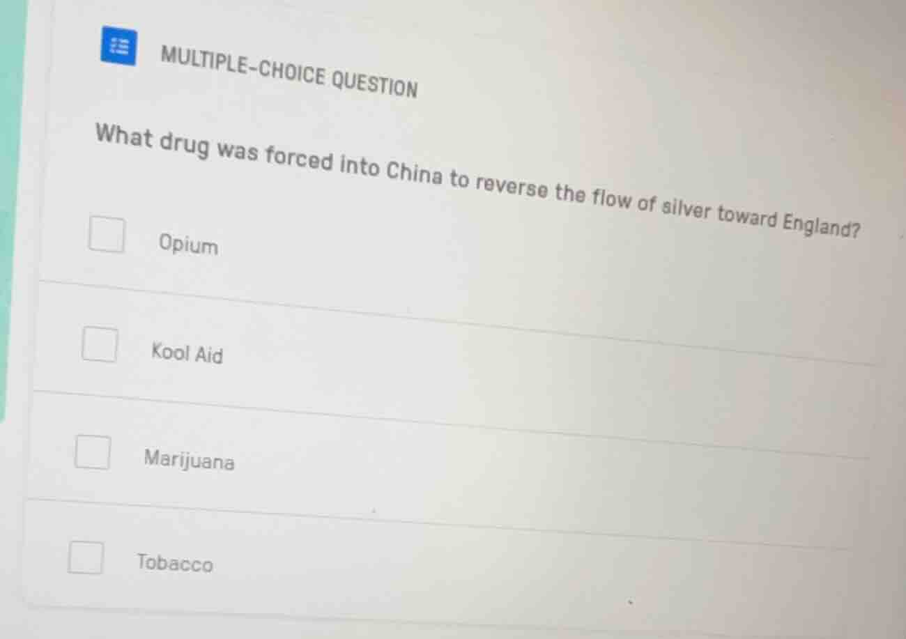 multiple-choice question what drug was forced into china to reverse the…