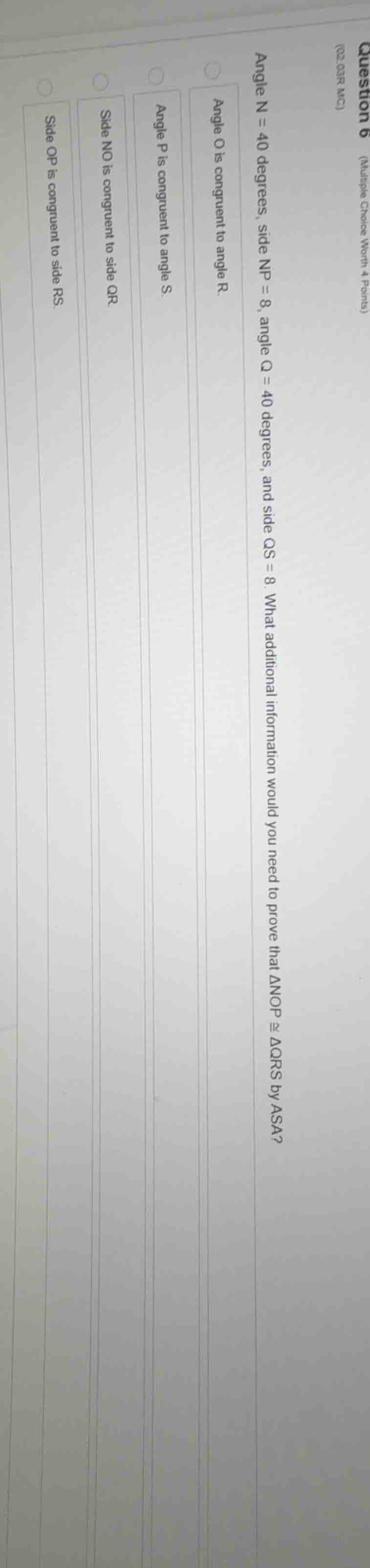 question 6 (multiple choice worth 4 points) (02.03r mc) angle n = 40 de…