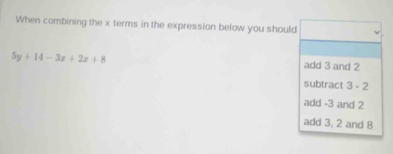 when combining the x terms in the expression below you should $5y + 14 …