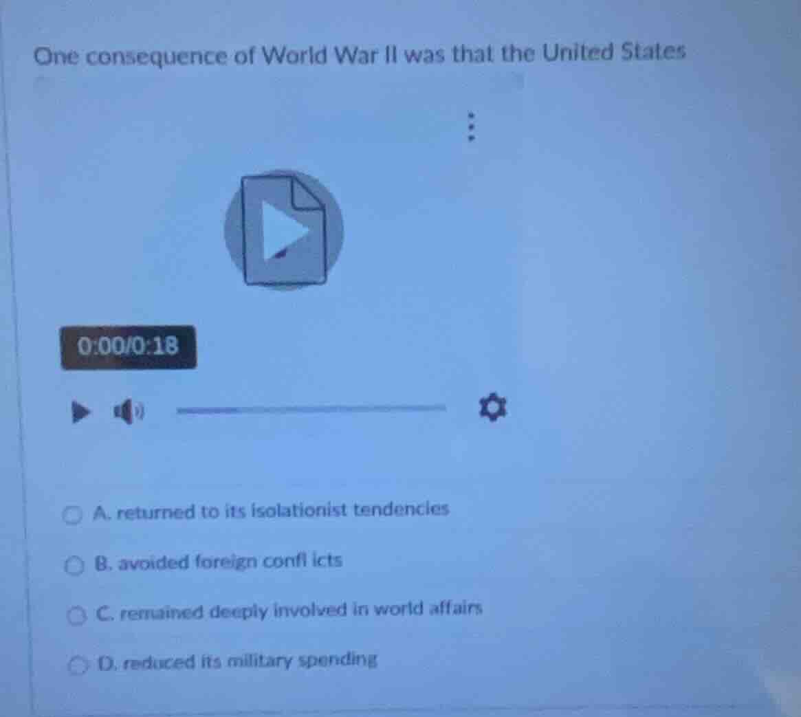one consequence of world war ii was that the united states a. returned …