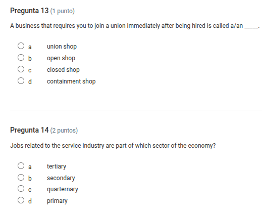 pregunta 13 (1 punto) a business that requires you to join a union imme…