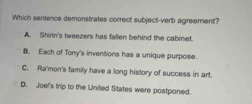 which sentence demonstrates correct subject-verb agreement? a. shirins …