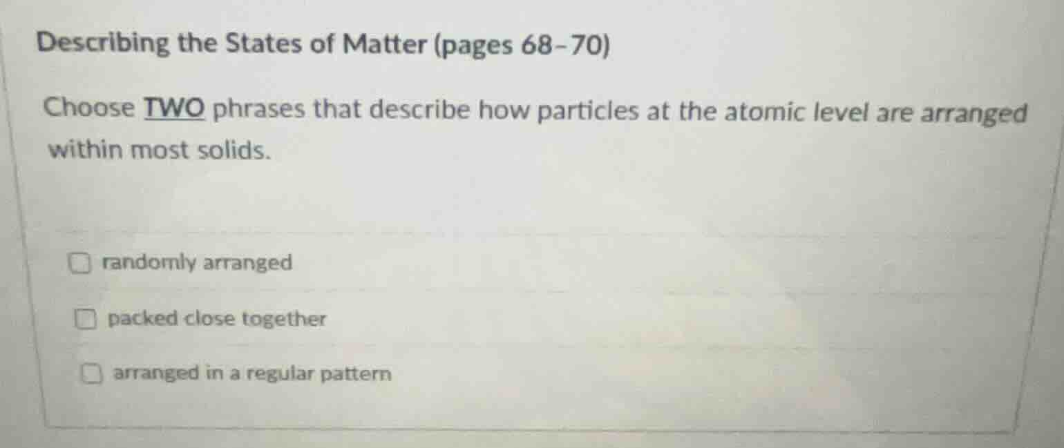 describing the states of matter (pages 68–70) choose two phrases that d…