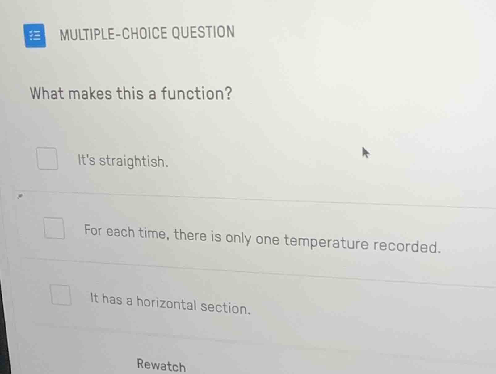 multiple-choice question what makes this a function? its straightish. f…