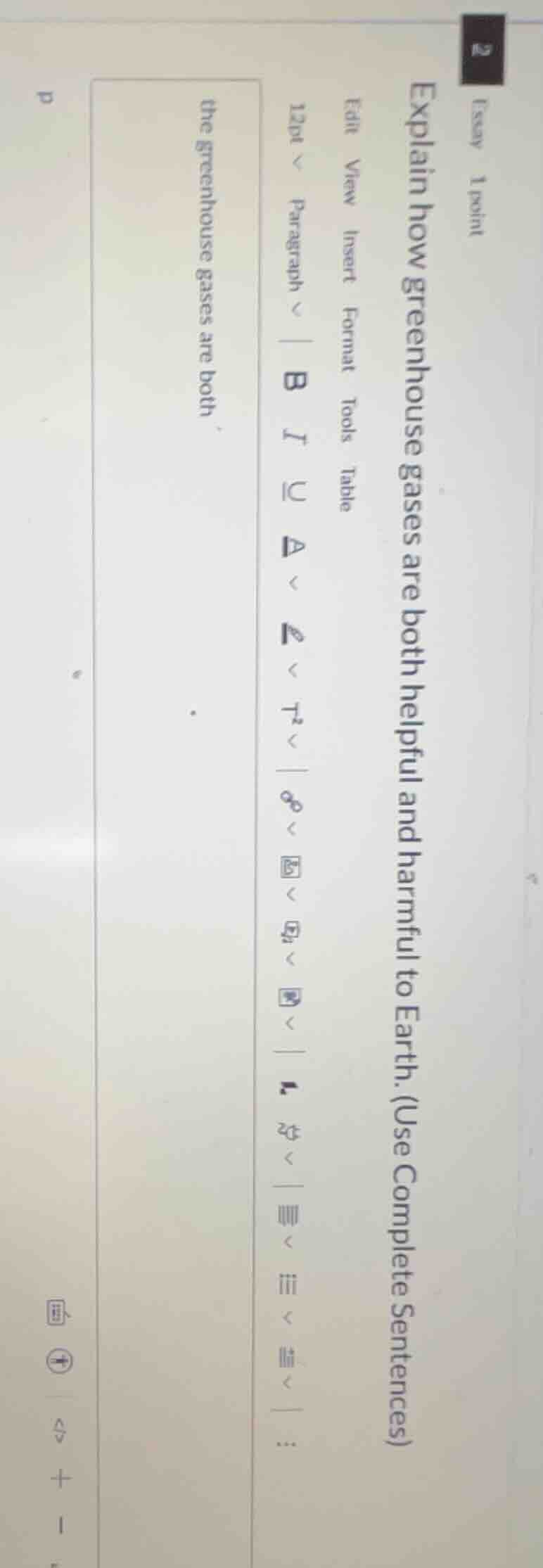 explain how greenhouse gases are both helpful and harmful to earth. (us…
