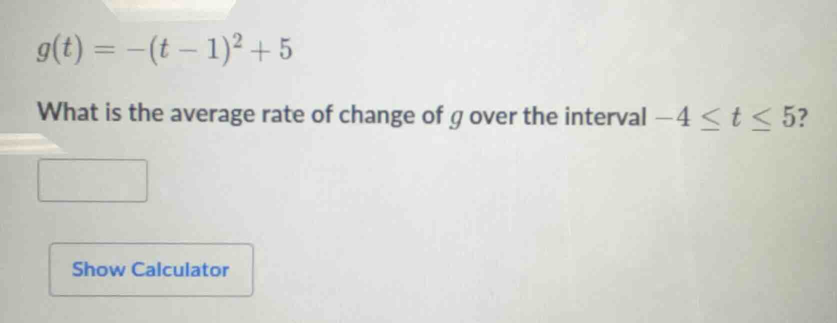 g(t) = -(t - 1)^2 + 5 what is the average rate of change of g over the …