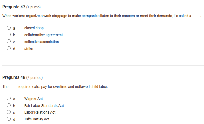 pregunta 47 (1 punto) when workers organize a work stoppage to make com…