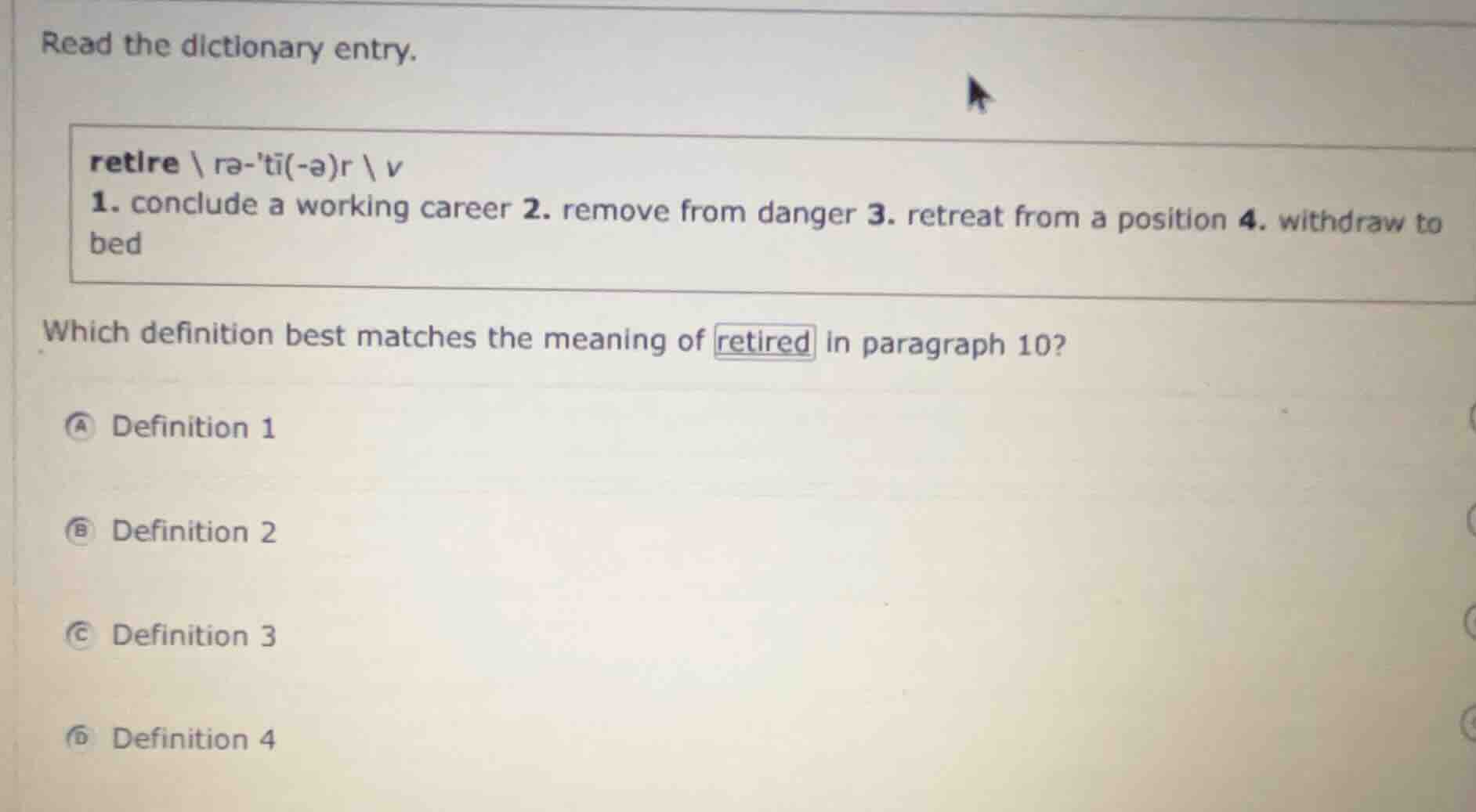 read the dictionary entry. retire \\ rə-ti(-ə)r \\ v 1. conclude a work…