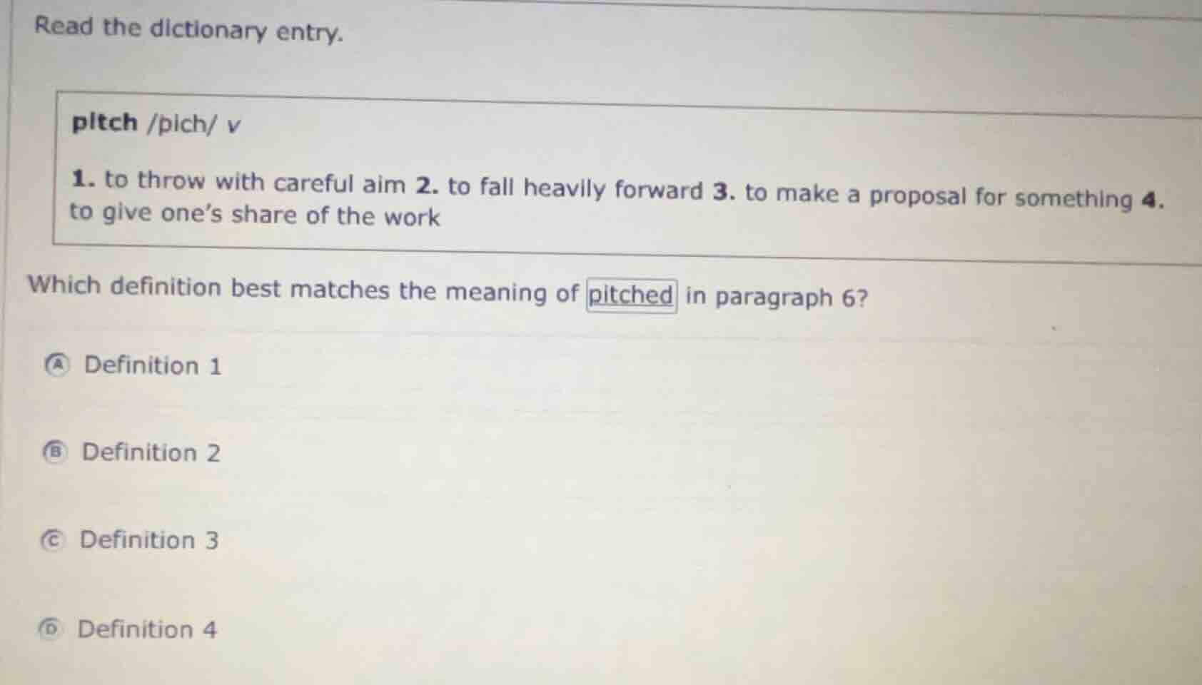 read the dictionary entry. pitch /pich/ v 1. to throw with careful aim …