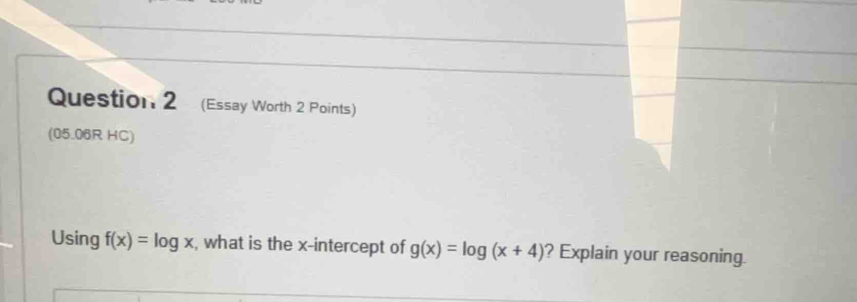 question 2 (essay worth 2 points) (05.06r hc) using f(x) = log x, what …