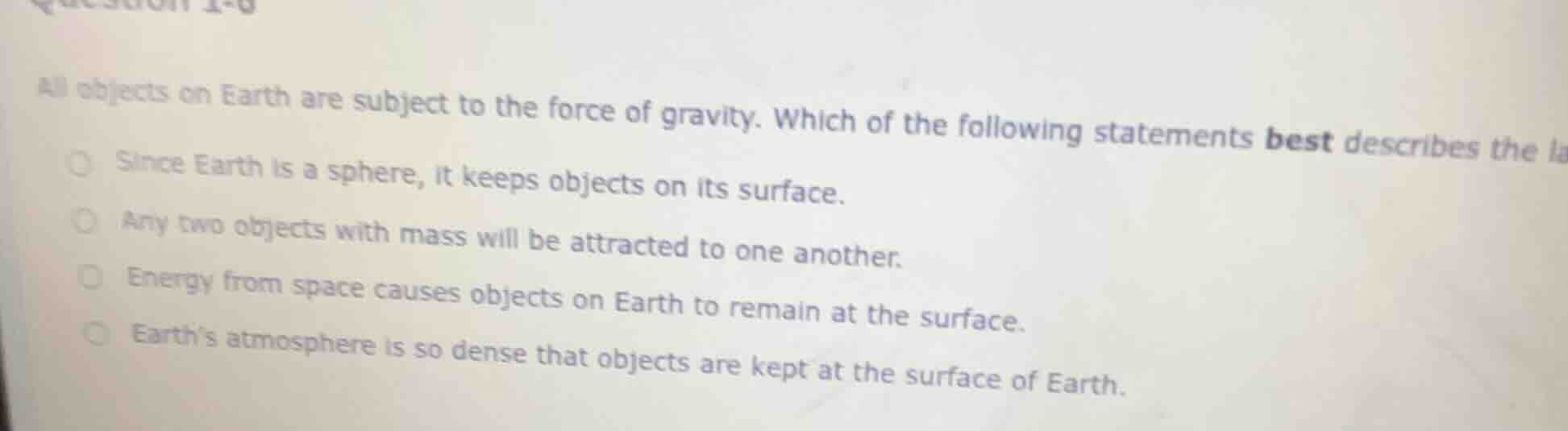 all objects on earth are subject to the force of gravity. which of the …
