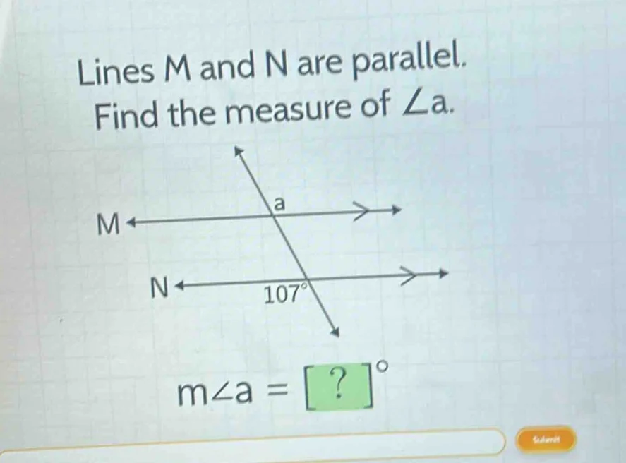lines m and n are parallel. find the measure of ∠a. m← → n← → 107° m∠a …