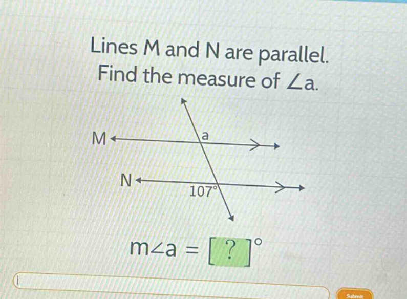 lines m and n are parallel. find the measure of ∠a. m← → a n← → 107° m∠…