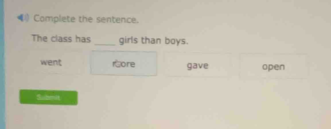 complete the sentence. the class has ____ girls than boys. went more ga…