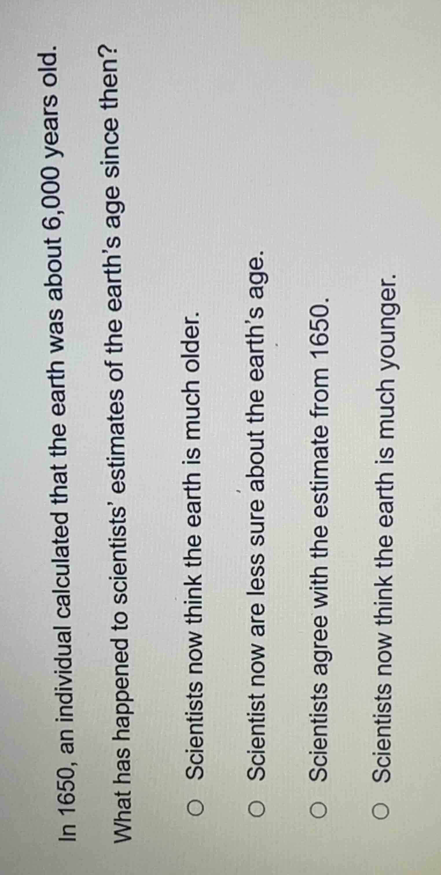 in 1650, an individual calculated that the earth was about 6,000 years …