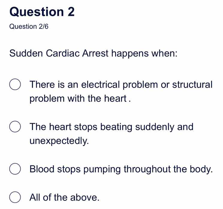 question 2 question 2/6 sudden cardiac arrest happens when: ○ there is …